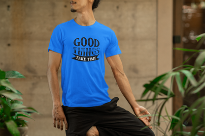 Good Things Take Time Motivational Graphic T-Shirt - Royal Blue